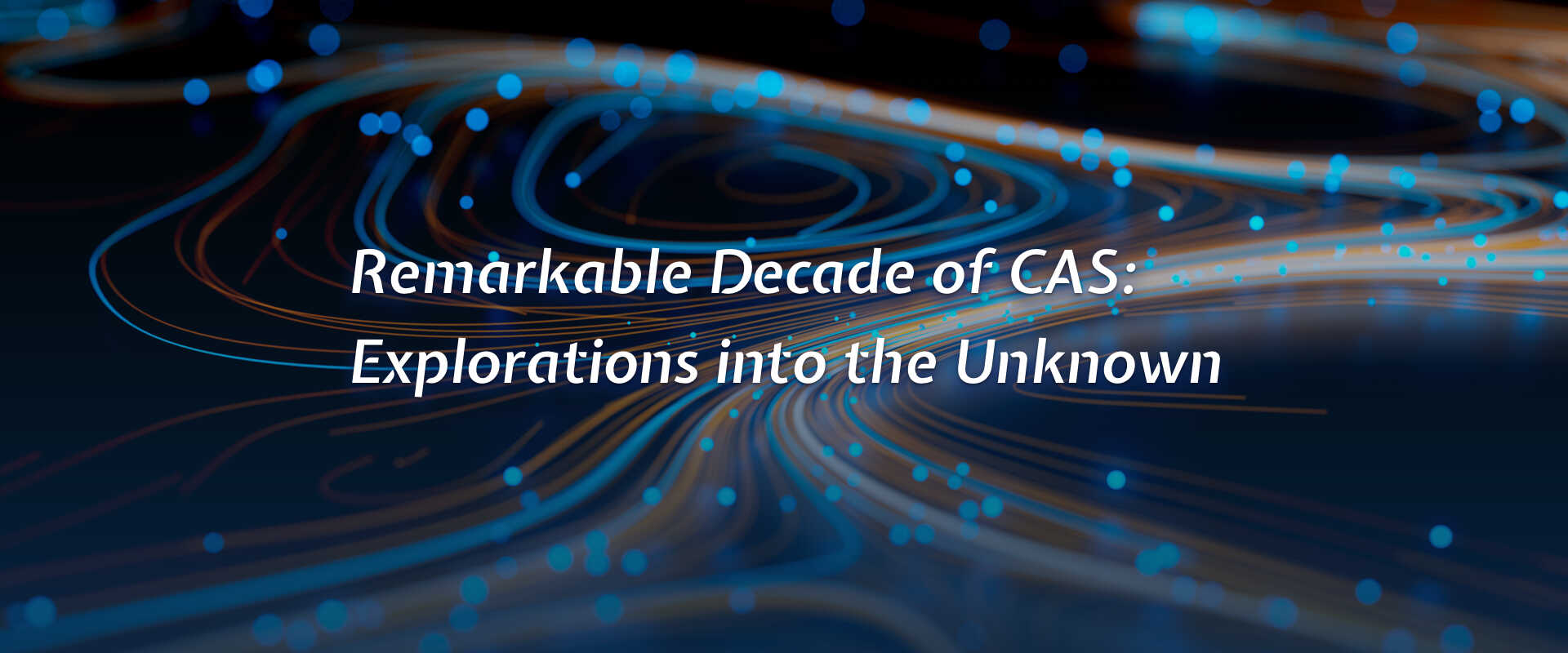 Remarkable Decade of CAS:Explorations into the Unknown